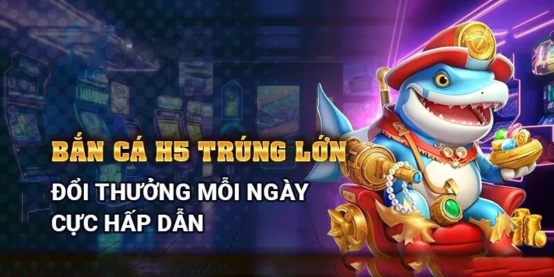 bắn cá H5
